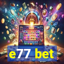 e77 bet